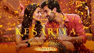 Kesariya Bass Boosted Song - Brahmastra | Arijit Singh | New Hindi Latest Bass boosted Song 2022
