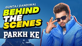Parkh Ke (BTS) | Guntaj Dandiwal | Desi Crew | Latest Punjabi Song 2023 | Speed Records