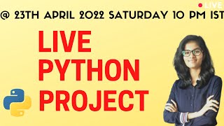 Live python project Announcement | Python Project for resume | python programming | Live @23 April