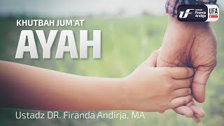 Khutbah Jumat: Ayah [ID-EN Sub] - Ustadz Dr. Firanda Andirja, M.A.