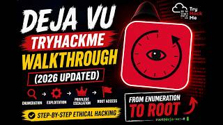 Deja Vu TryHackMe Walkthrough (2026 Updated) | Step-by-Step Ethical Hacking