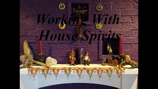 Working with House Spirits