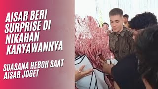 AISAR BERI SURPRISE DI NIKAHAN KARYAWANNYA BIKIN HEBOH SEMUA ORANG