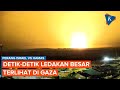 Detik-detik Ledakan Besar Menghantam Jalur Gaza