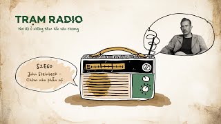 Trạm Radio mùa 2 số 60: John Steinbeck - Chùm nho phẫn nộ