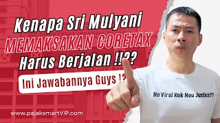 Ini Alasan Sri Mulyani MEMAKSAKAN CORETAX Harus Berjalan !? Gak Boleh Gagal !?