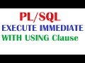 PL/SQL Tutorial : EXECUTE IMMEDIATE with USING Clause