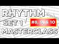 8, 9, & 10 - Rhythm Masterclass - Set 1