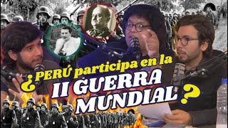 El Perú en la Segunda Guerra Mundial | Dudas Eternas Ep.69