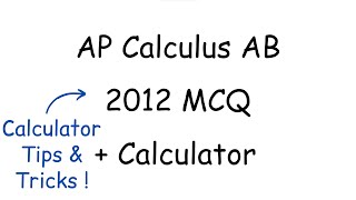 AP Calculus AB Multiple Choice Review - 2012 MCQs (With Calculator)