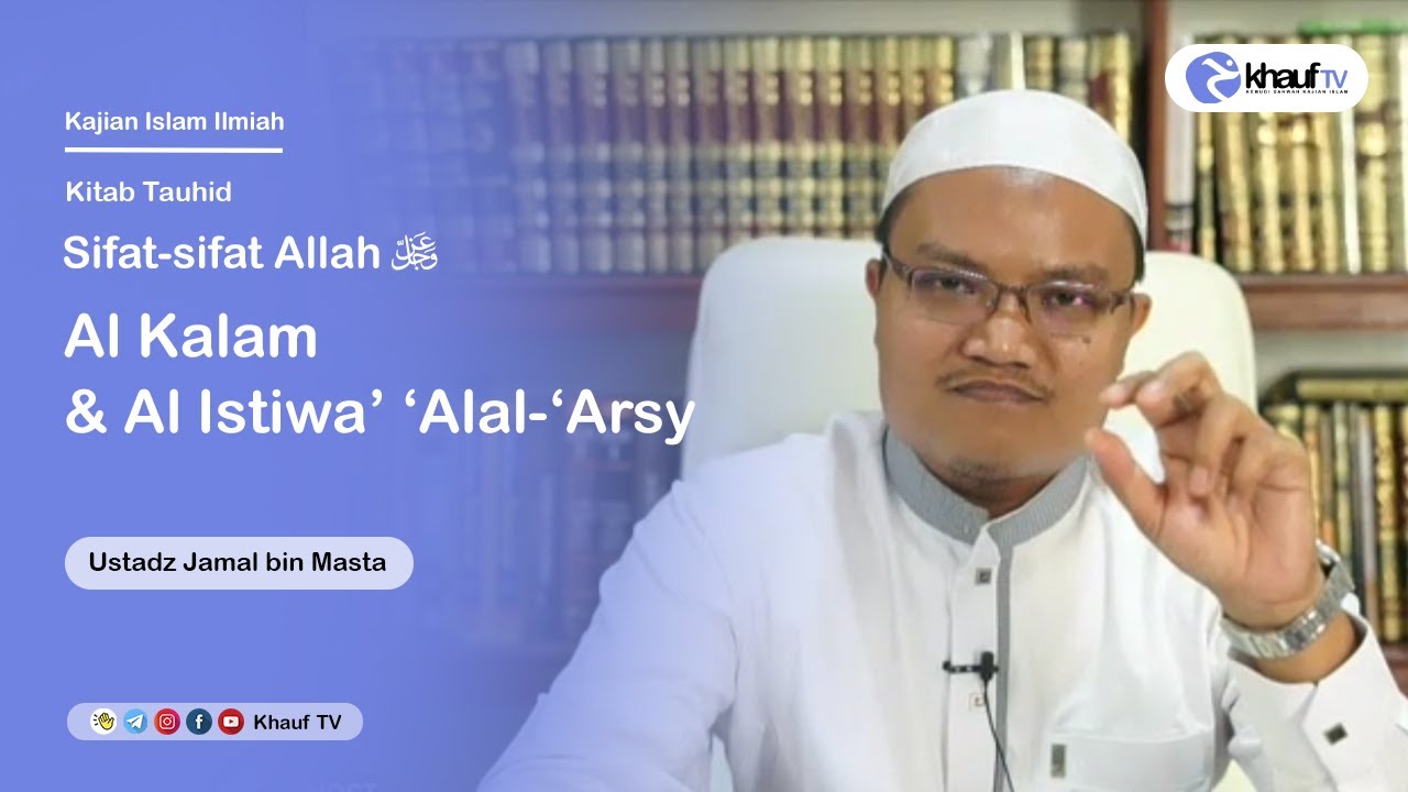 Sifat-sifat Allah ﷻ | Al Kalam & Al Istiwa’ ‘Alal-‘Arsy - Ustadz Jamal ...