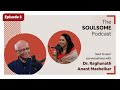 The Humble Genius | Dr. Raghunath Mashelkar on SoulSome with Sarika | Full Episode 3