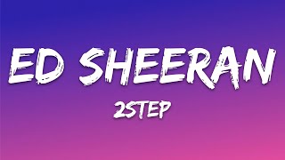 Ed Sheeran - 2step (Lyrics)