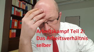 Arbeitskampf Teil 2: Das Arbeitsverhältnis selber