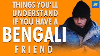 ScoopWhoop: Things You Will Understand If You Have A Bengali Friend