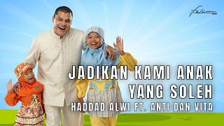 Hadad Alwi feat. Anti & Vita - Jadikan Kami Anak yang Sholeh (Official Music Video)