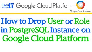 How to Drop User or Role in PostgreSQL Instance on Google Cloud Platform | GCP Tutorials 2022