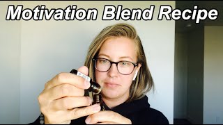 MOTIVATION BLEND // Essential Oil Recipe
