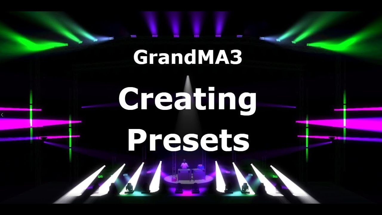 Creating Presets In Grandma3 Youtube