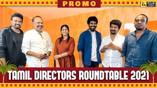 The Tamil Directors Roundtable 2021 | Promo | Sudha | Vijay | Venkat | Vignesh | Nelson | Arun