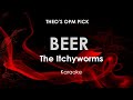 Beer | The Itchyworms karaoke