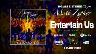 Matt Zephyr - Entertain Us [FULL ALBUM STREAM]