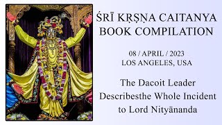 20230408 || The Dacoit Leader Describes the Whole Incident to Lord Nityānanda || Dallas, USA