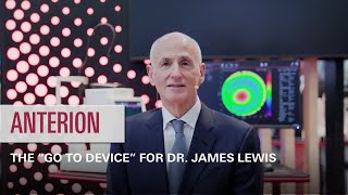 ANTERION Imaging Platform: The “Go To Device” for James Lewis | The Ophthalmologist