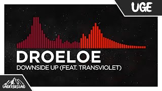 [Trap/DnB] - DROELOE - Downside Up (feat. Transviolet)