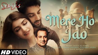 Mere Ho Jao (LYRICS) - Rahat Fateh Ali Khan | Karan Wahi, Kinza Hashmi | Hassrat, Navneet J | Mani M