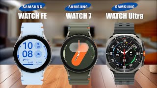 Samsung Galaxy Watch FE VS Samsung Galaxy Watch 7 VS Samsung Galaxy Watch Ultra