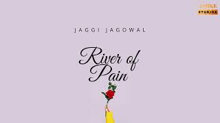River Of Pain | New Punjabi Song | Jaggi Jagowal | Unplugged | Ashke Studios