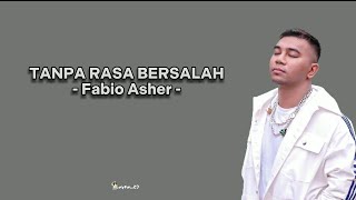 Fabio Asher-Tanpa Rasa Bersalah[Lirik lagu] saat hatiku telah percaya, tapi mengapa hatimu berubah