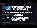 PowerShell Tutorials : AD Lockout Checker (Beginner Project)