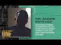 ONE | Dr.  Andre Estevez