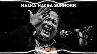 Ye Jo Halka Halka Suroor Hai Remix   | Nusrat Fateh Ali Khan Remix | Trap | Bass Boosted Nfak Remix