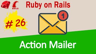 Ruby on Rails #26 send emails with Action Mailer - Complete Guide