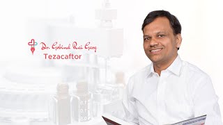 Dr.Gobind Rai Garg discusses the topic - Tezacaftor