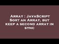 Array : JavaScript Sort an Array, but keep a second array in sync