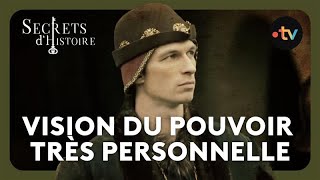 Louis XI, une vision du pouvoir très personnelle - Secrets d'histoire