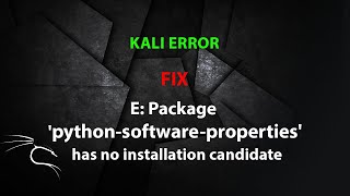KALI FIX: E: Package 'python-software-properties' has no installation candidate