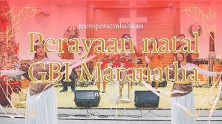 IBADAH \u0026 PERAYAAN NATAL GBI MARANATHA TLOGO 2024