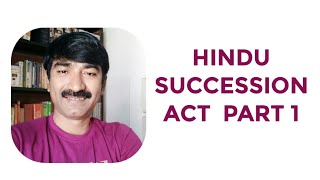 HINDU SUCCESSION ACT PART 1