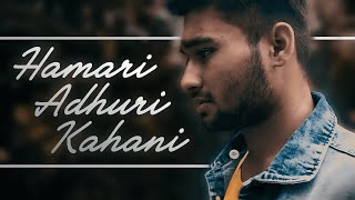 Hamari Adhuri Kahani Title Track | Cover by Pranav Deshpande | Unofficial Music Video