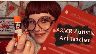 ASMR Autistic Art Teacher 🎨🖌️✂️(Neurodivergent friendly, tingly, comforting personal attention)