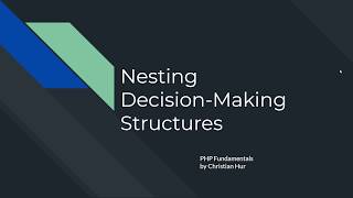 PHP: Nesting Decision Making Structures