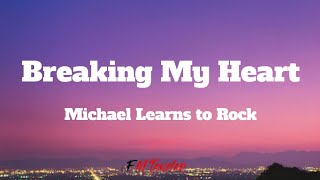 Breaking My Heart Michael Learns to Rock Lyrics