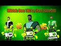 Original Ben 10000, Ultimate alien Ben 10000, Omniverse Ben 10000 Which One is the Best Version