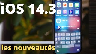 iOS 14.3 est disponible pour tous !  : Les nouveautés en français du nouvel iOS pour iPhone.