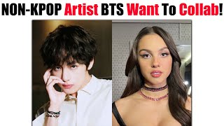 BTS Members NON-KPOP Artist That They Really Want To Make Collaboration In Future!